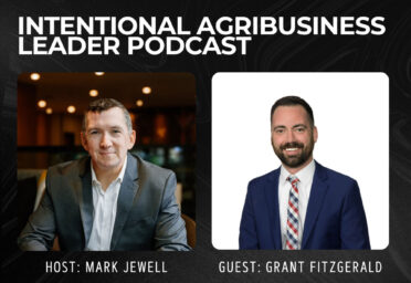 Grant Fitzgerald Featured on the Intentional Agribusiness Leader Podcast